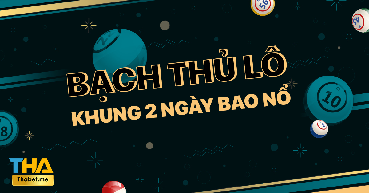 Bạch thủ lô khung 2 ngày, 3 ngày hôm nay chính xác THABET 3 Bạch thủ lô THABET CC