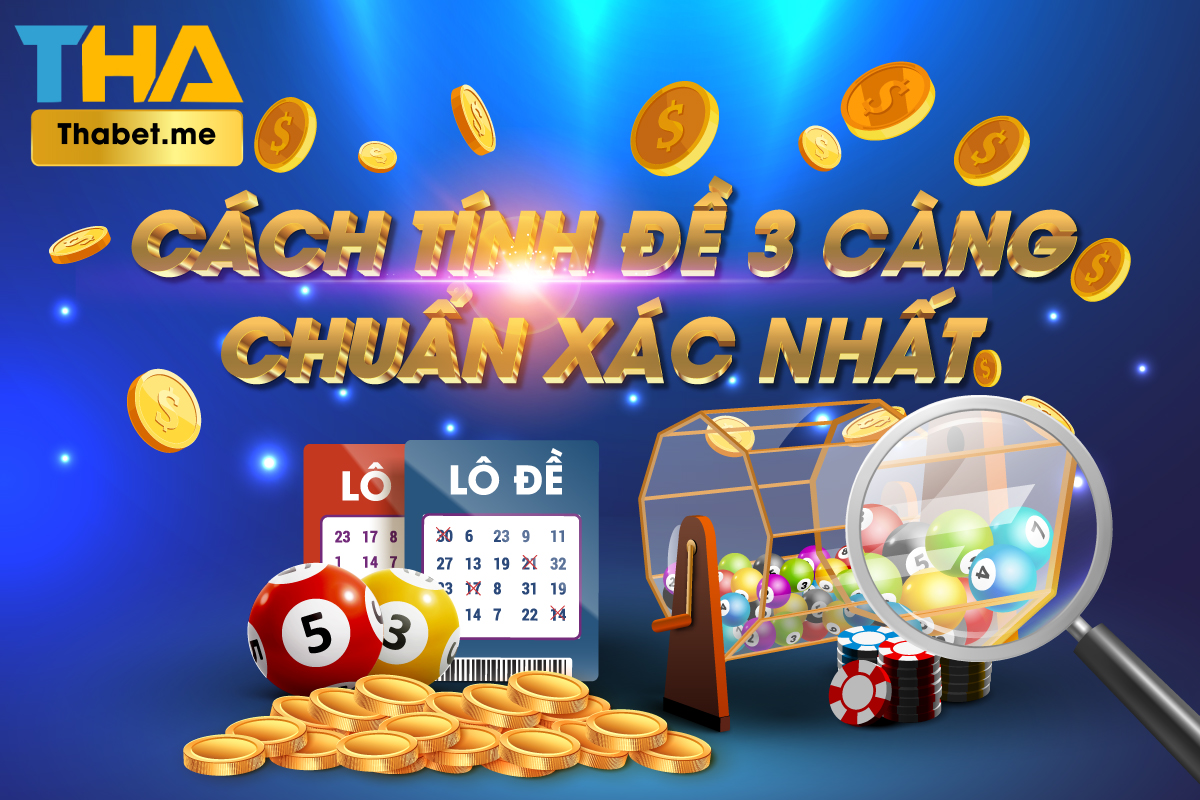Cách tính đề 3 càng chuẩn xác - Cầu đề 3 càng tuyệt mật 7 cach tinh de 3 cang
