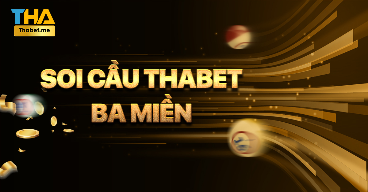 Soi cầu 3 miền THABET ME