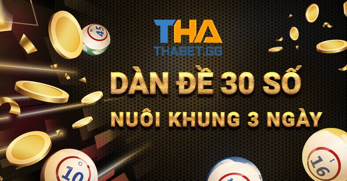 Dàn đề 30 số khung 3 ngày nuôi dàn đề 30 số bất bại 6 Dàn đề 30 số là gì ? Cách nuôi dàn đề 30 số khung 3 ngày