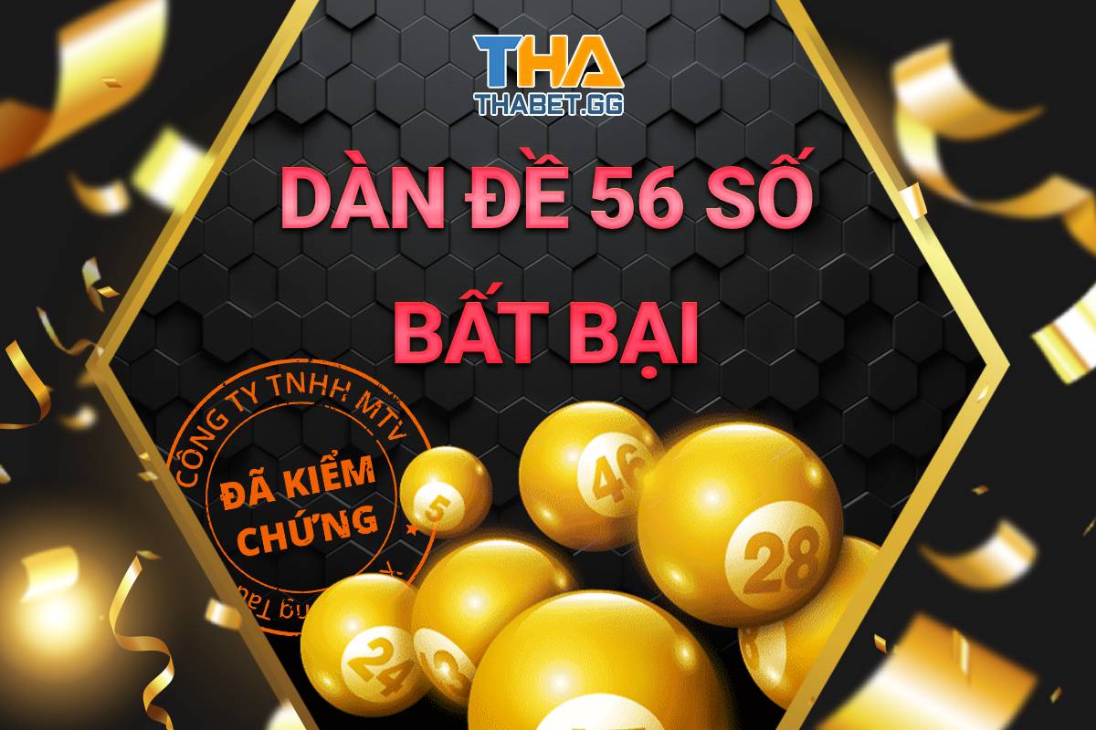 Dàn đề 56 số bất bại và dàn đề 49 quân miền Bắc 5 Dàn đề 56 số bất bại - Cách đánh dàn đề 56 con bất bại